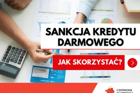 Sankcja kredytu darmowego – jak skorzystać? Analiza dokumentów finansowych i kalkulatora kredytowego.