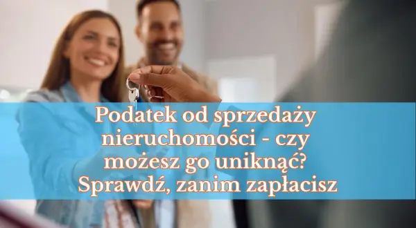 Para przekazuje klucze do nowego mieszkania. Tekst informuje o podatku od sprzedaży nieruchomości i możliwości jego uniknięcia.