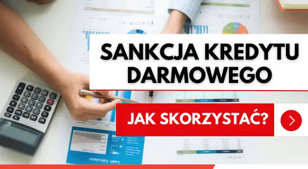 Sankcja kredytu darmowego – jak skorzystać? Analiza dokumentów finansowych i kalkulatora kredytowego.