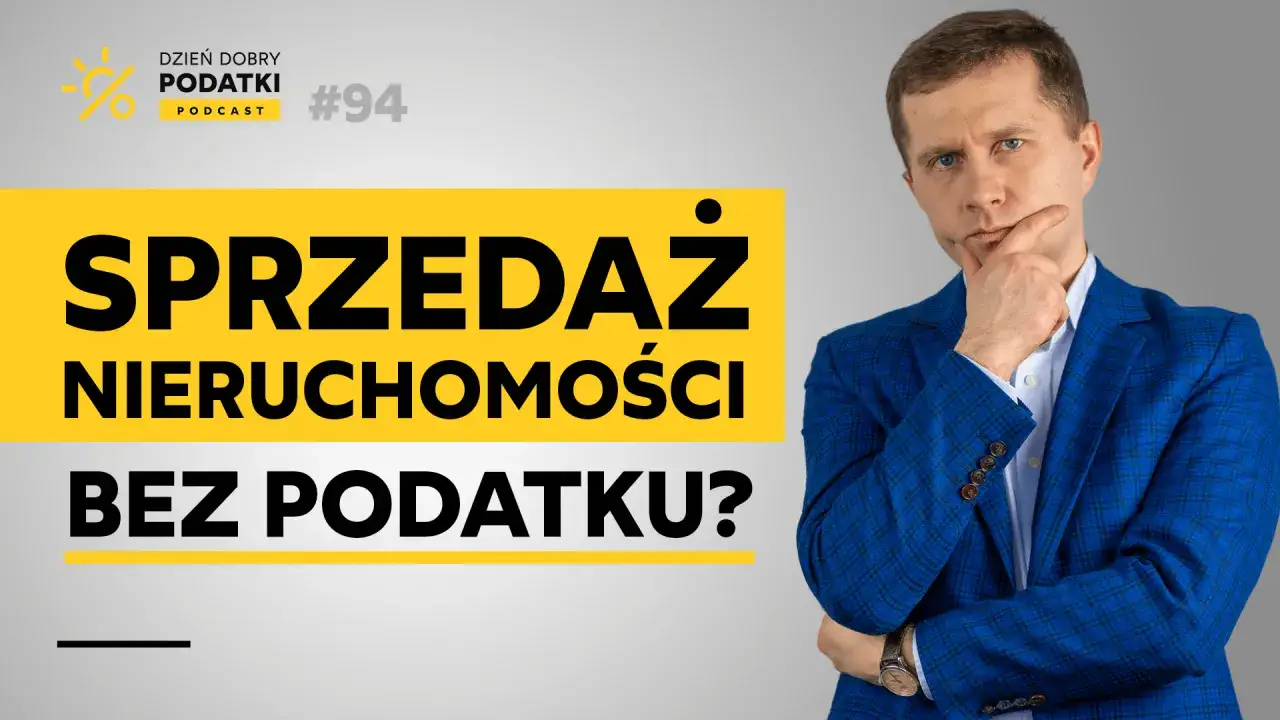 Jak uniknąć podatku od sprzedaży nieruchomości przed upływem 5 lat? Dowiedz się z podcastu Dzień Dobry Podatki.
